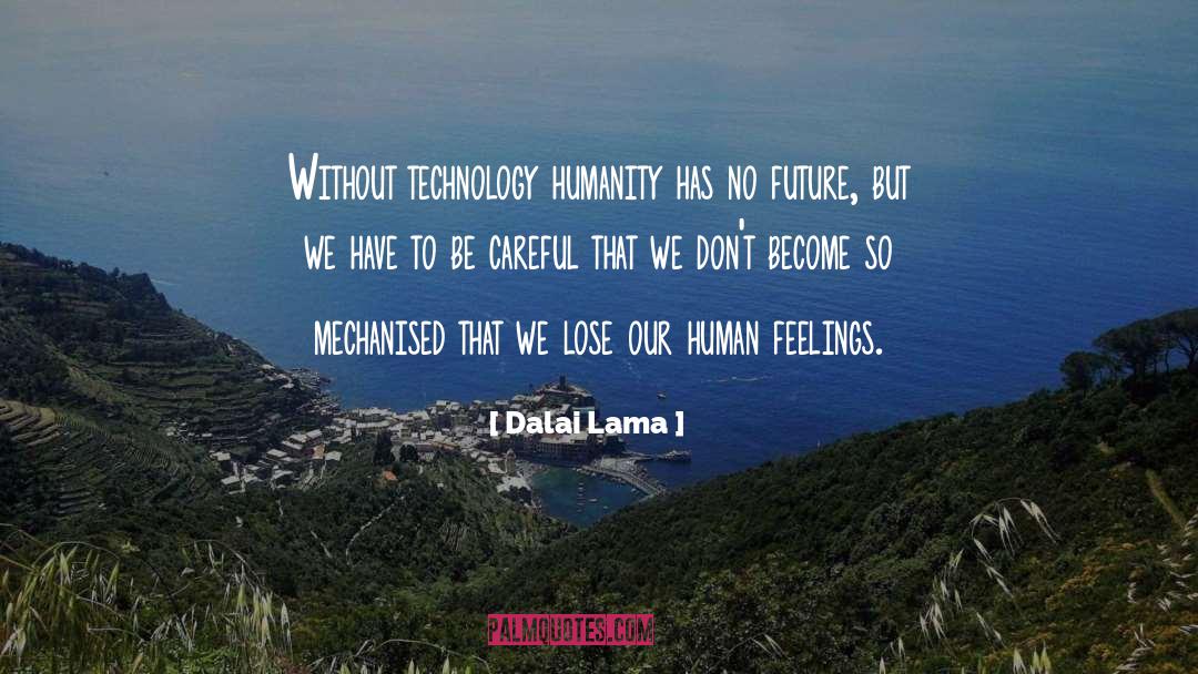 Technology Enchantment quotes by Dalai Lama