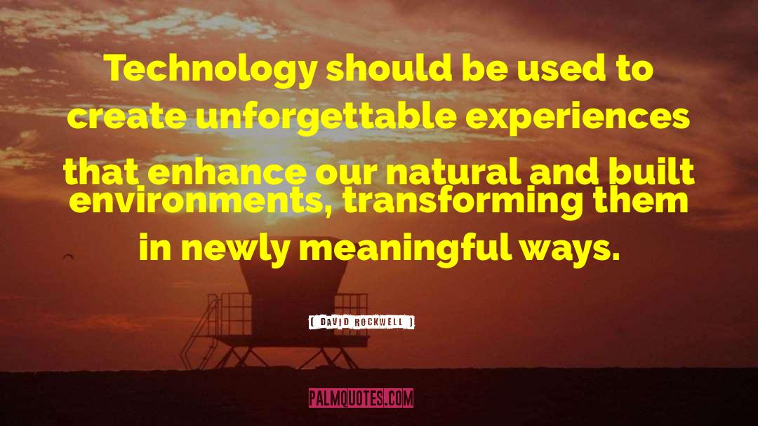 Technology Enchantment quotes by David Rockwell