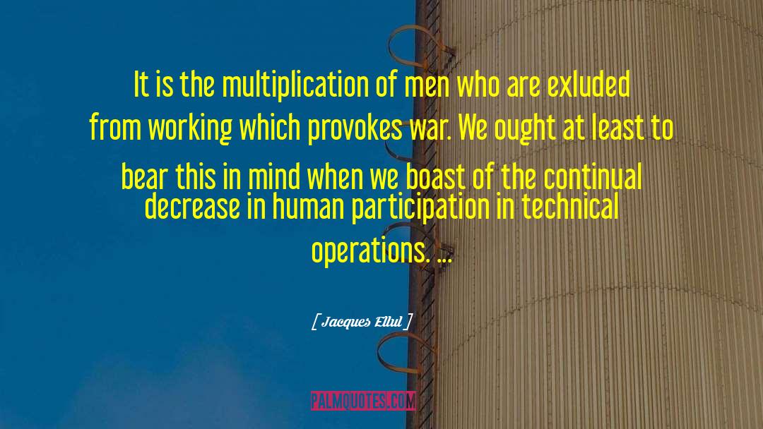 Technology Human Interaction quotes by Jacques Ellul
