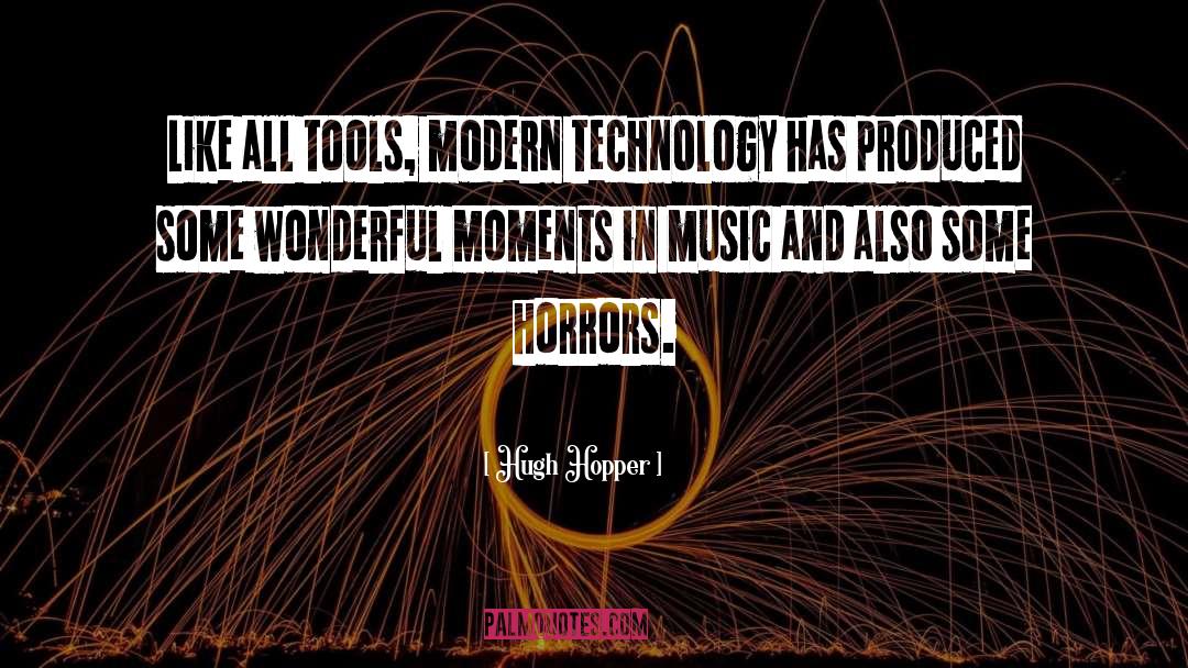 Technology Music Synthesizer quotes by Hugh Hopper