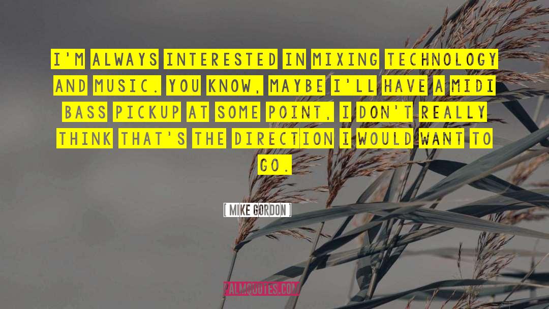 Technology Music Synthesizer quotes by Mike Gordon
