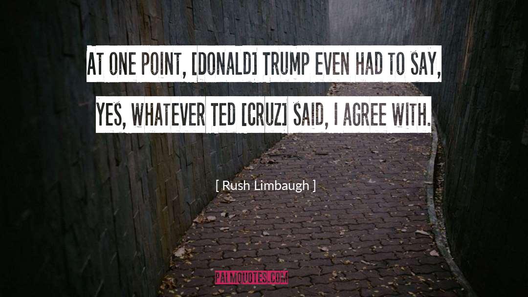 Ted Cruz quotes by Rush Limbaugh