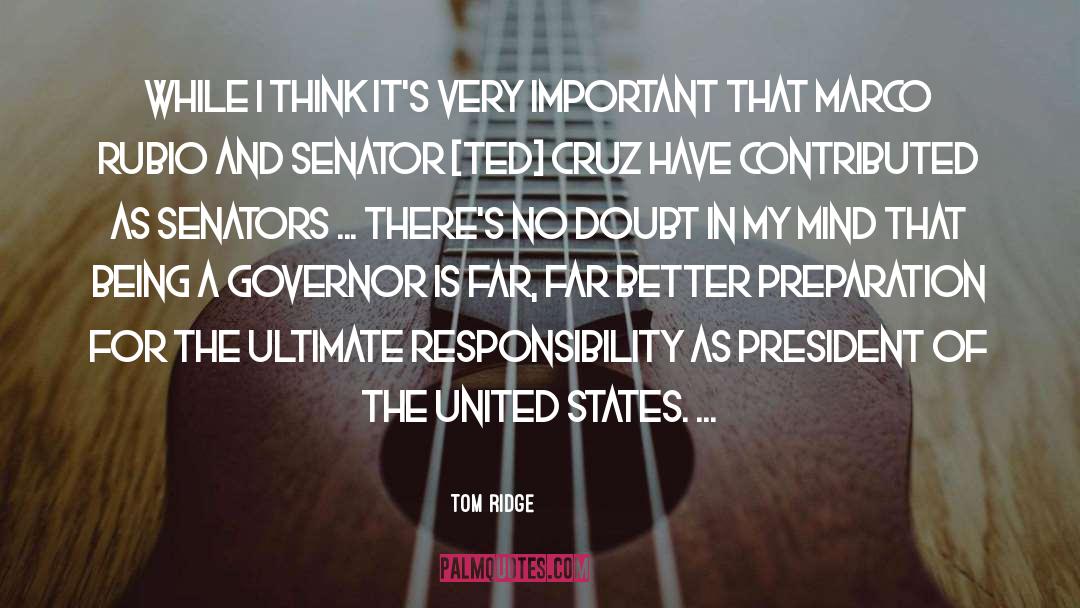 Ted Cruz quotes by Tom Ridge