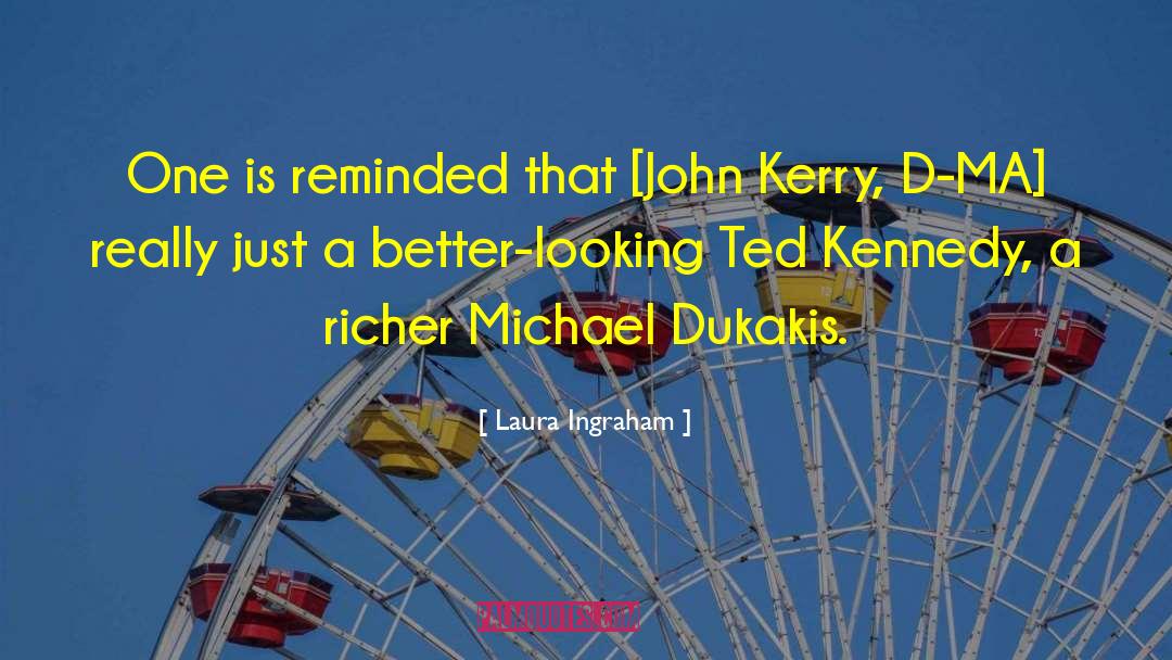 Ted Kennedy quotes by Laura Ingraham