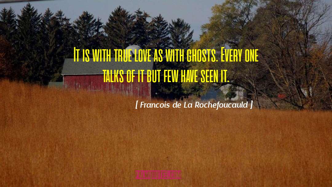 Ted Talks quotes by Francois De La Rochefoucauld