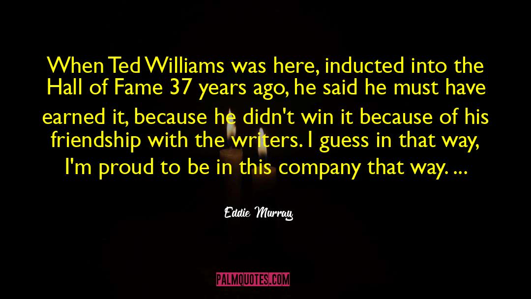 Ted Williams quotes by Eddie Murray