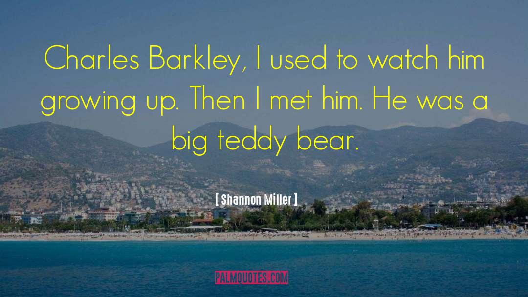 Teddy Bear quotes by Shannon Miller