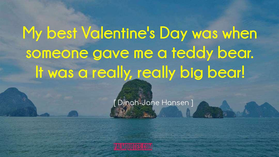 Teddy Bear quotes by Dinah-Jane Hansen