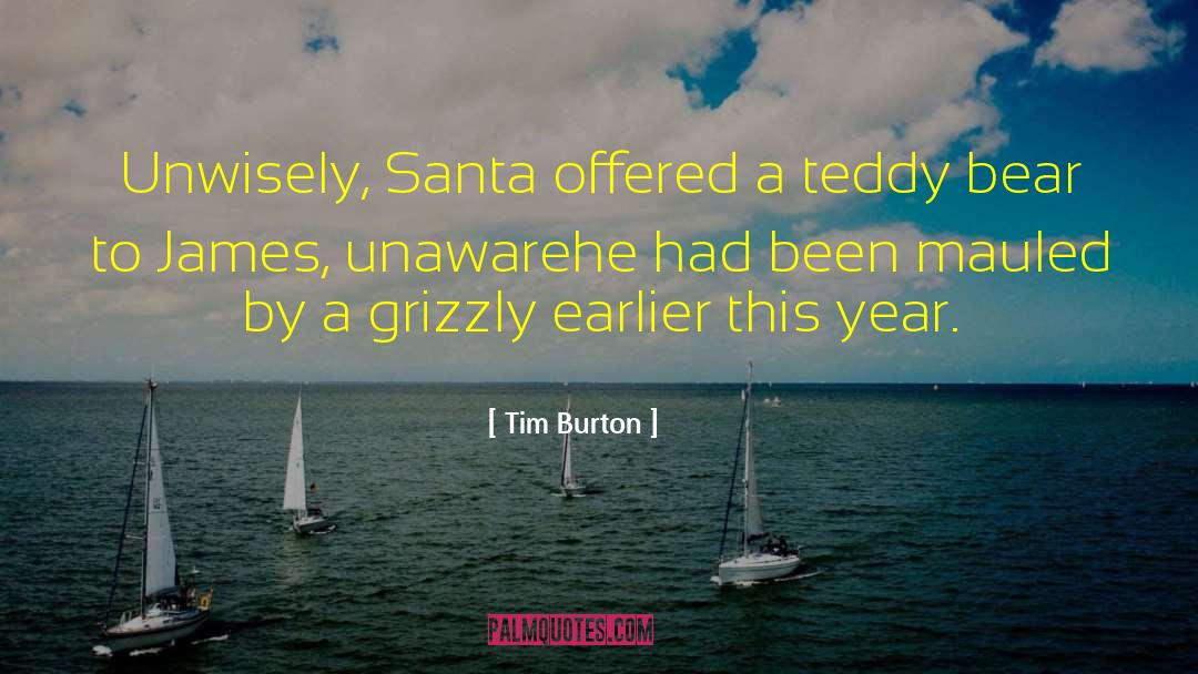 Teddy Bear quotes by Tim Burton