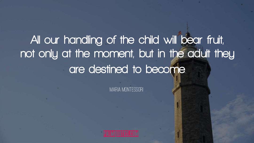 Teddy Bears quotes by Maria Montessori