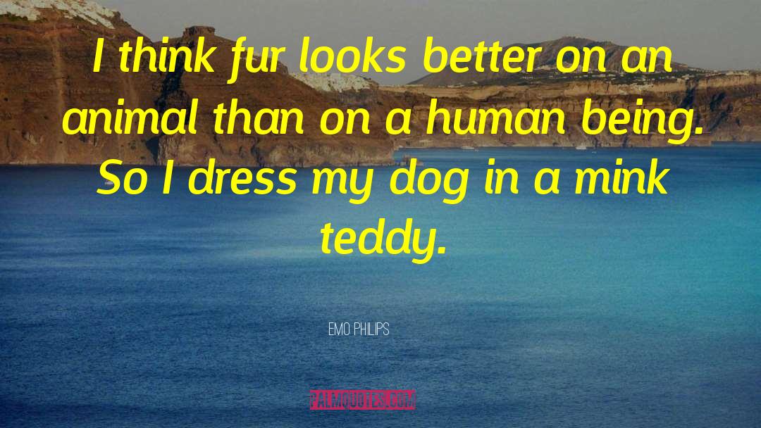 Teddy quotes by Emo Philips