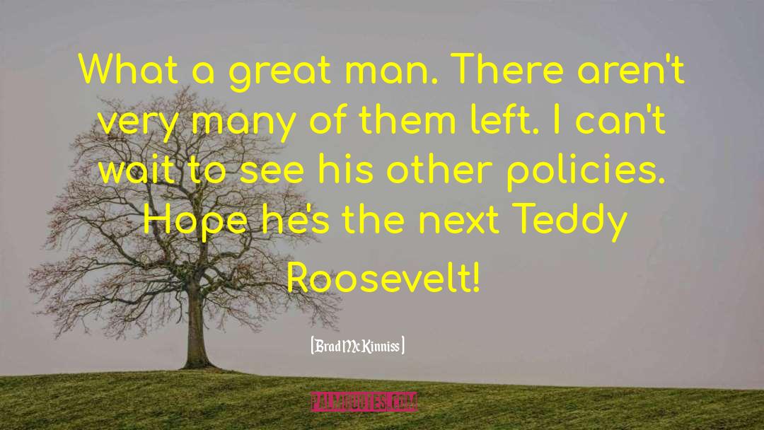 Teddy Roosevelt quotes by Brad McKinniss