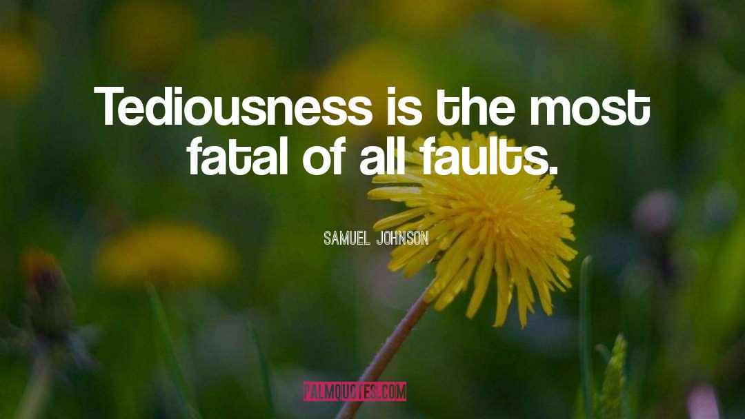 Tediousness quotes by Samuel Johnson