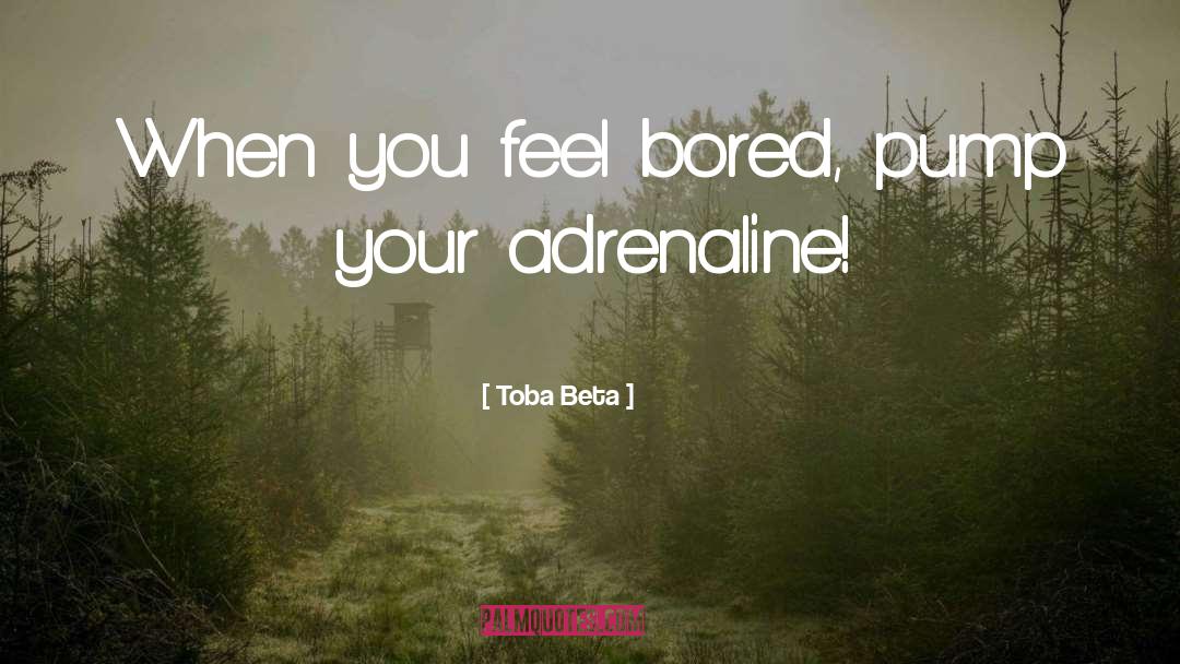 Tedium quotes by Toba Beta