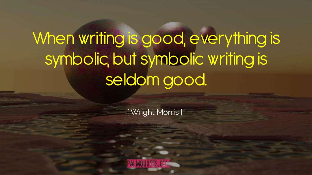 Tee Morris quotes by Wright Morris