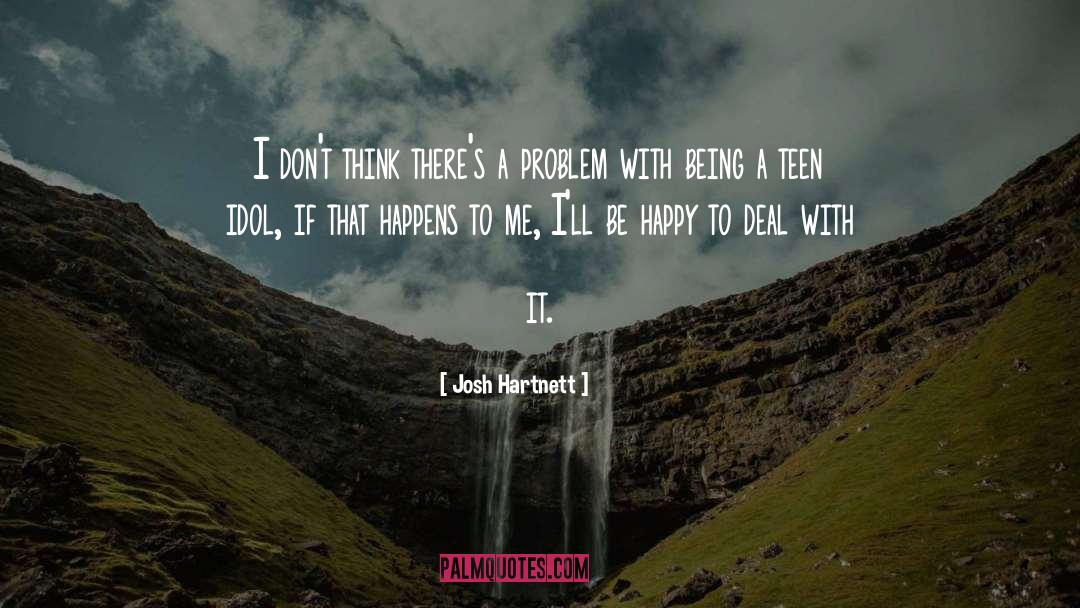 Teen Drama quotes by Josh Hartnett