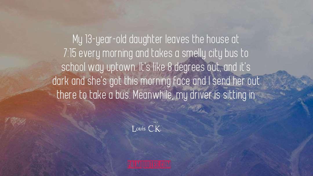 Teen Fiction 8 To 13 Years quotes by Louis C.K.