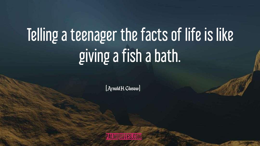 Teen Life quotes by Arnold H. Glasow