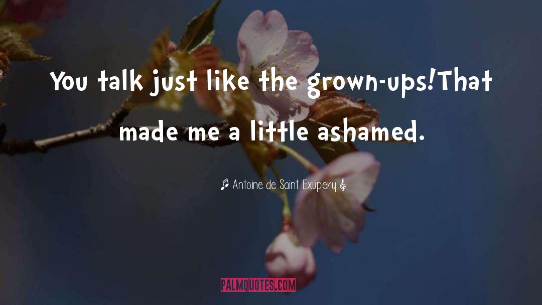 Teen Like Adults quotes by Antoine De Saint Exupery