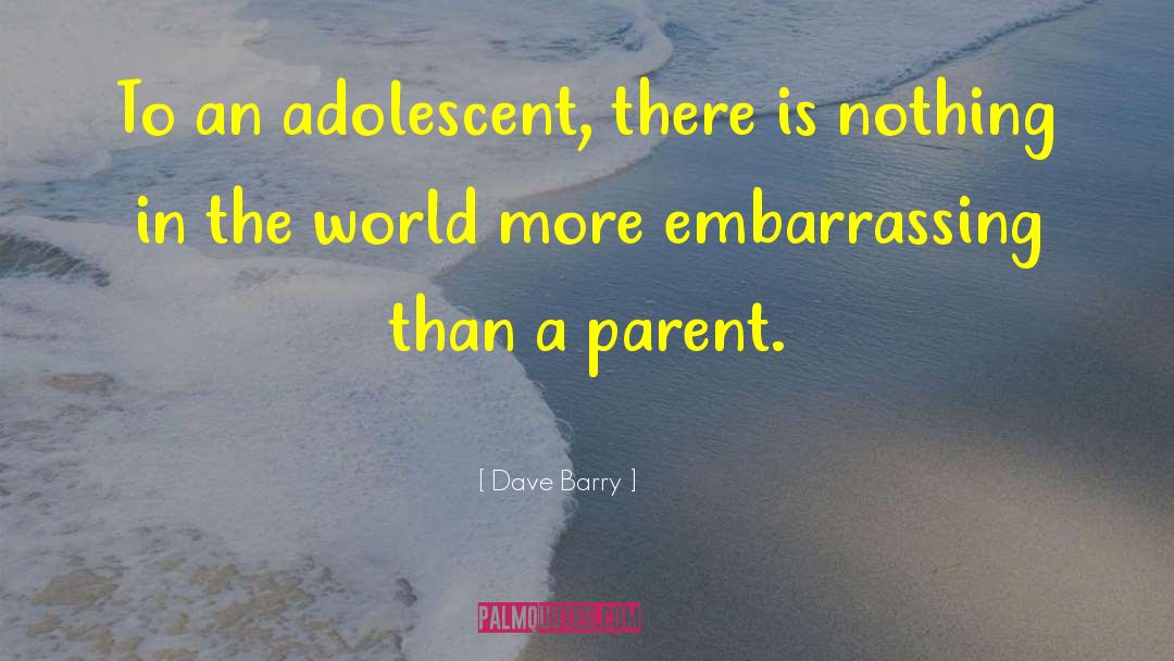 Teen Ministry quotes by Dave Barry