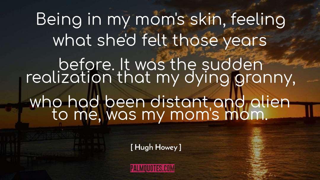 Teen Moms quotes by Hugh Howey