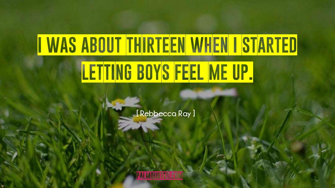 Teen Sexuality quotes by Rebbecca Ray