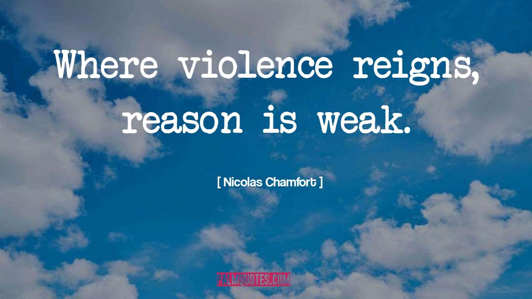 Teen Violence quotes by Nicolas Chamfort