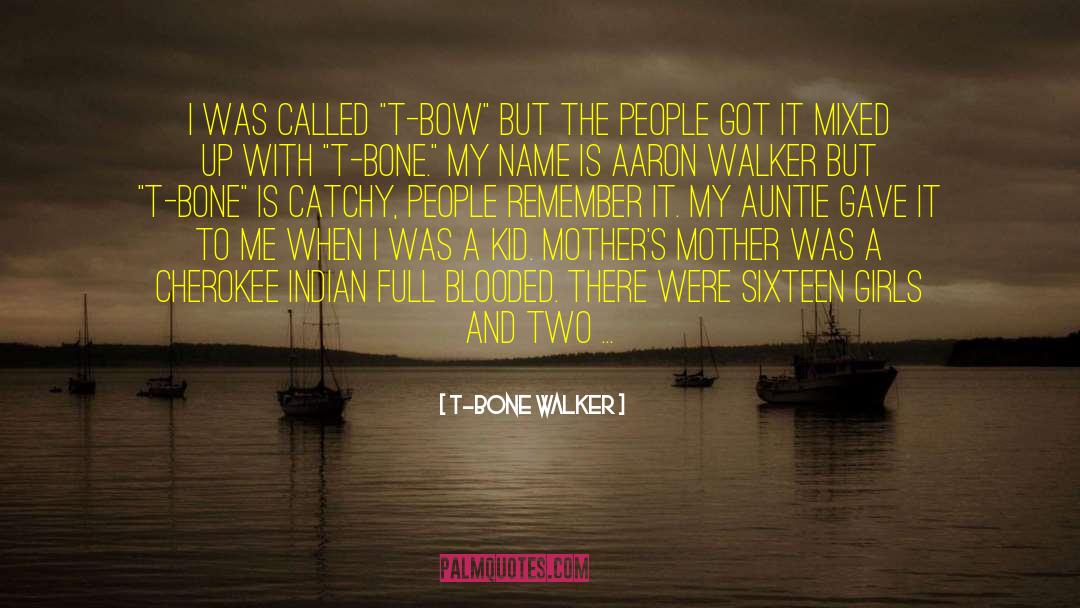 Teenage Boys quotes by T-Bone Walker