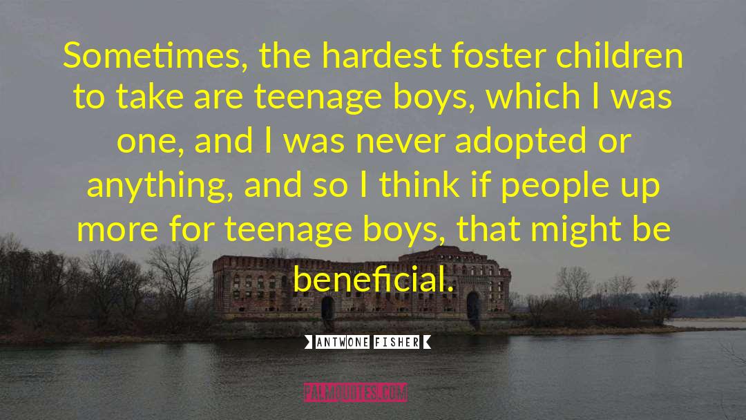 Teenage Boys quotes by Antwone Fisher