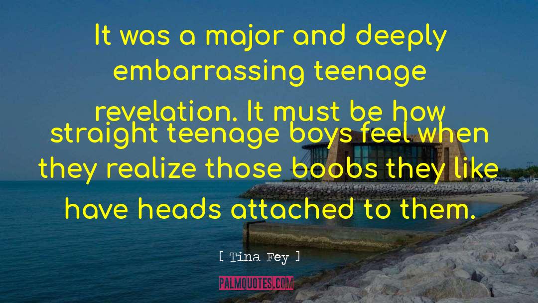 Teenage Boys quotes by Tina Fey