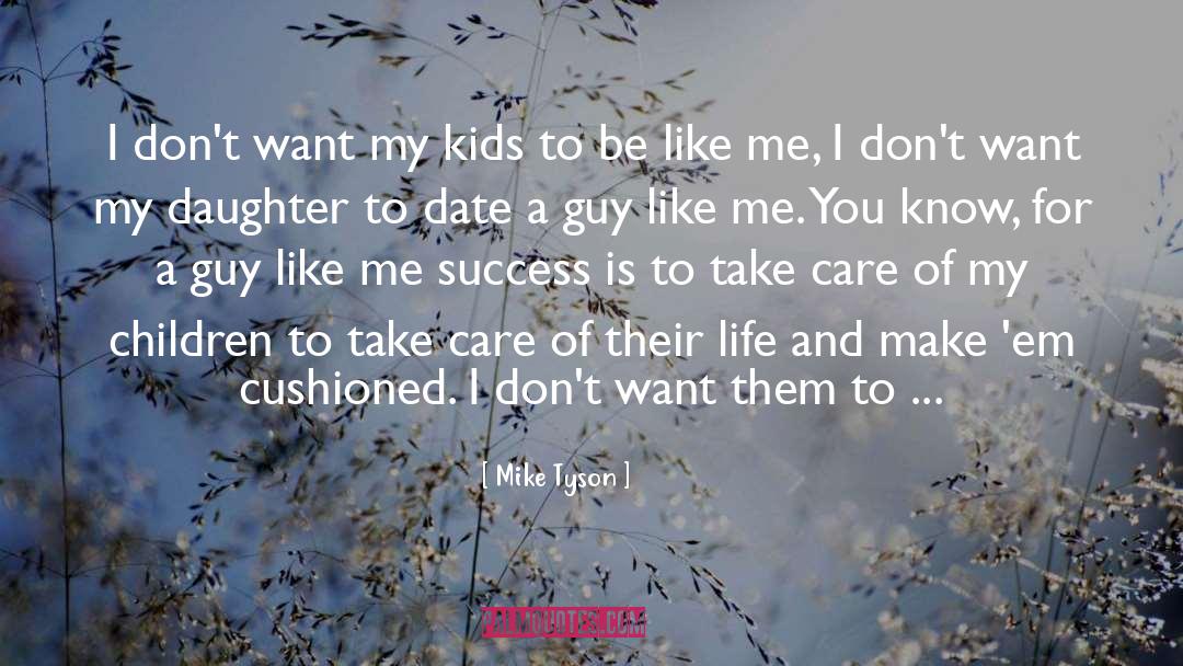 Teenage Daughter quotes by Mike Tyson