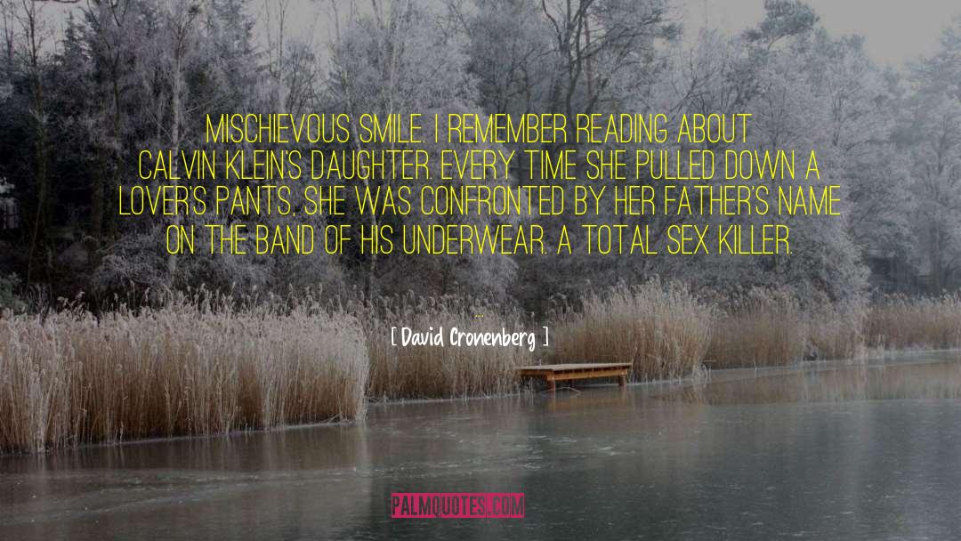 Teenage Daughter quotes by David Cronenberg