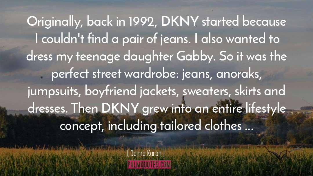 Teenage Daughter quotes by Donna Karan