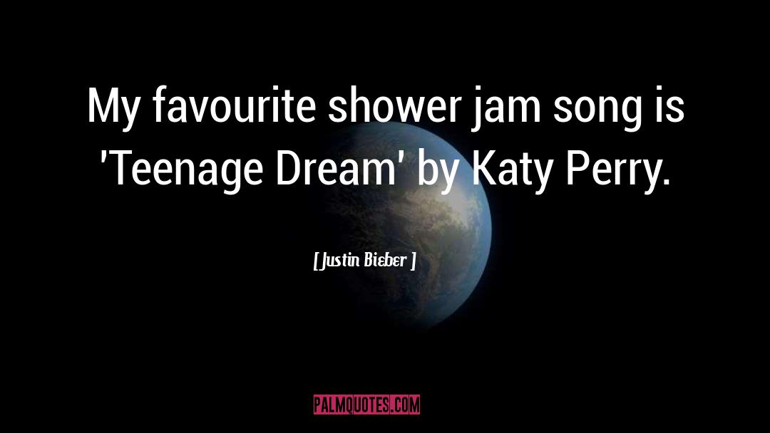 Teenage Dream quotes by Justin Bieber