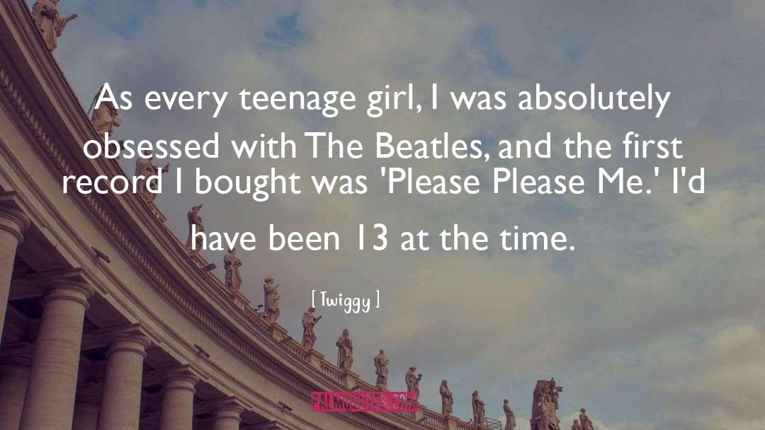 Teenage Girl quotes by Twiggy