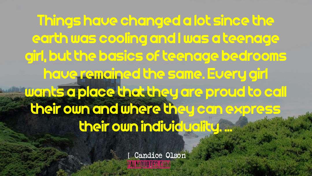 Teenage Girl quotes by Candice Olson