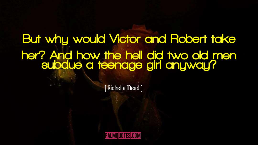 Teenage Girl quotes by Richelle Mead