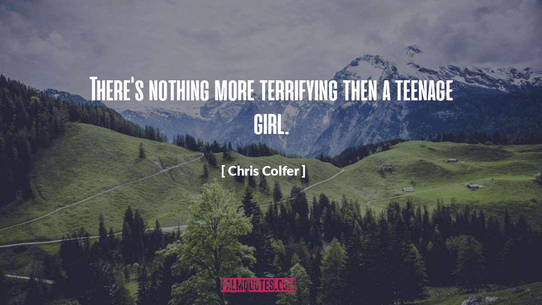 Teenage Girl quotes by Chris Colfer