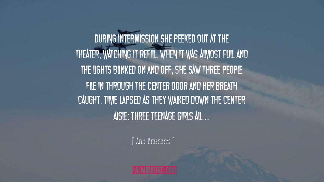 Teenage Girls quotes by Ann Brashares