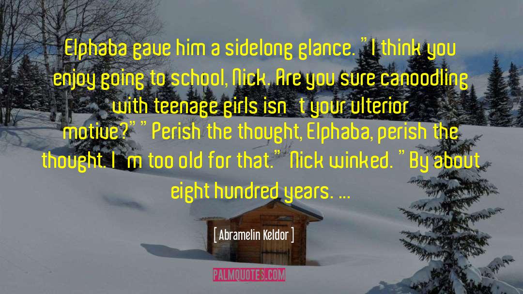 Teenage Girls quotes by Abramelin Keldor