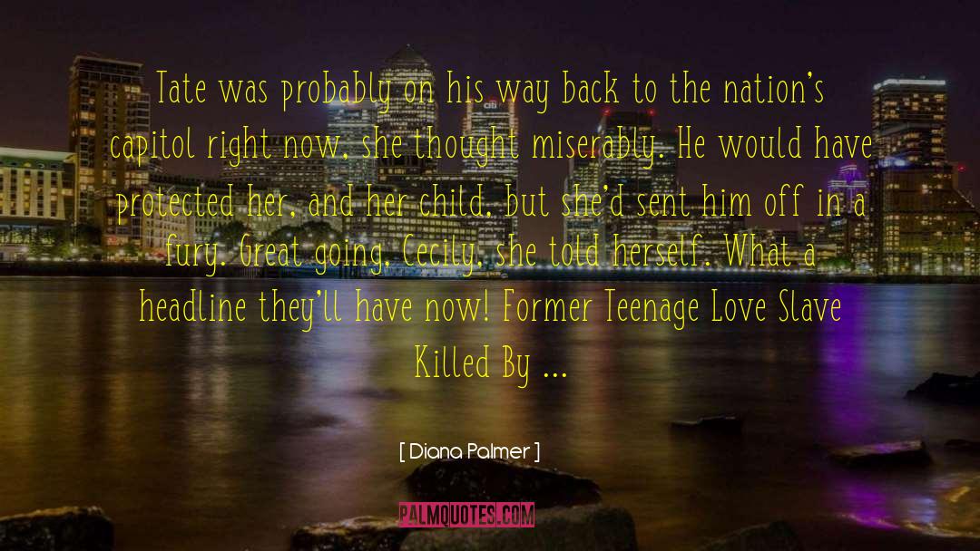 Teenage Love quotes by Diana Palmer