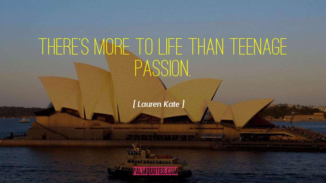 Teenage Passion quotes by Lauren Kate