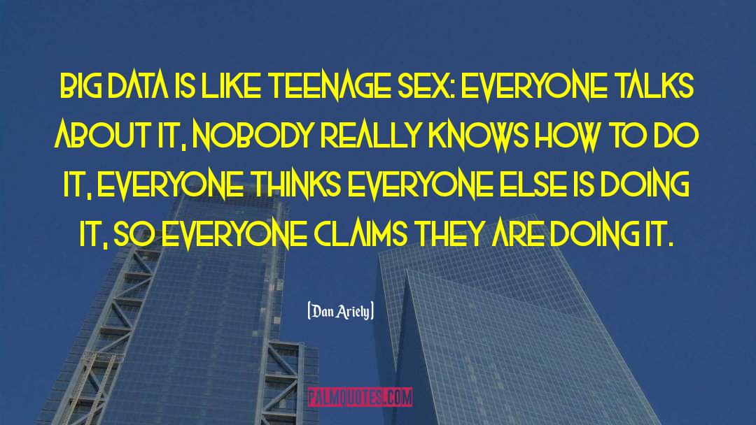 Teenage quotes by Dan Ariely