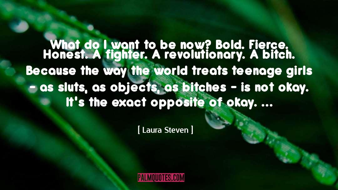 Teenage Rebellion quotes by Laura Steven
