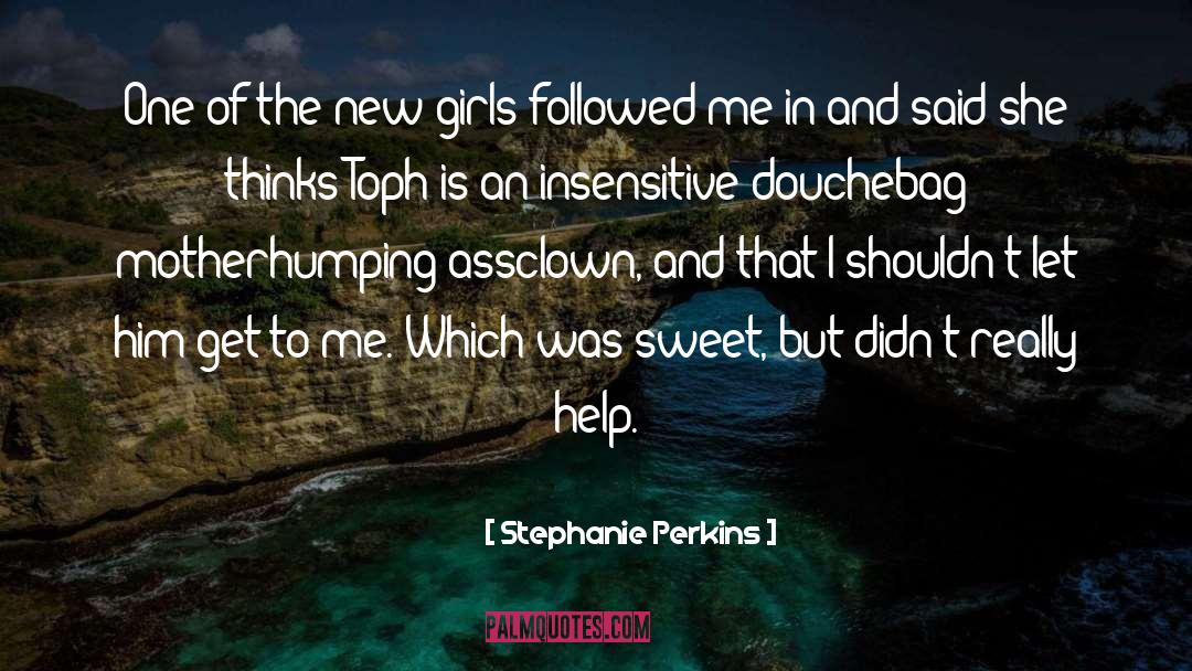 Teenage Sweet quotes by Stephanie Perkins