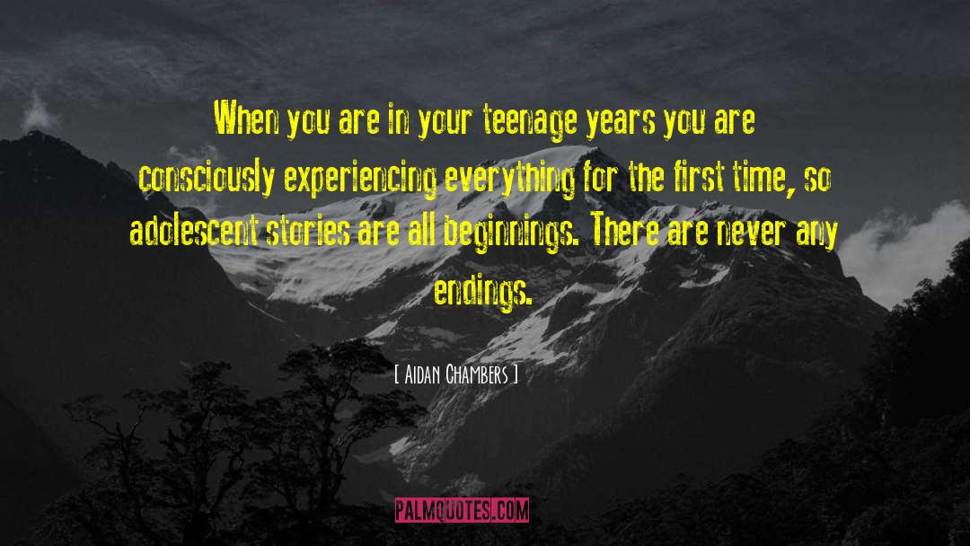 Teenage Years quotes by Aidan Chambers