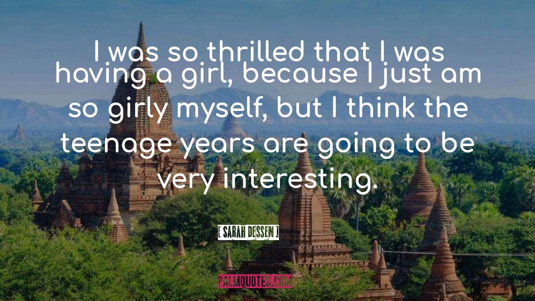 Teenage Years quotes by Sarah Dessen