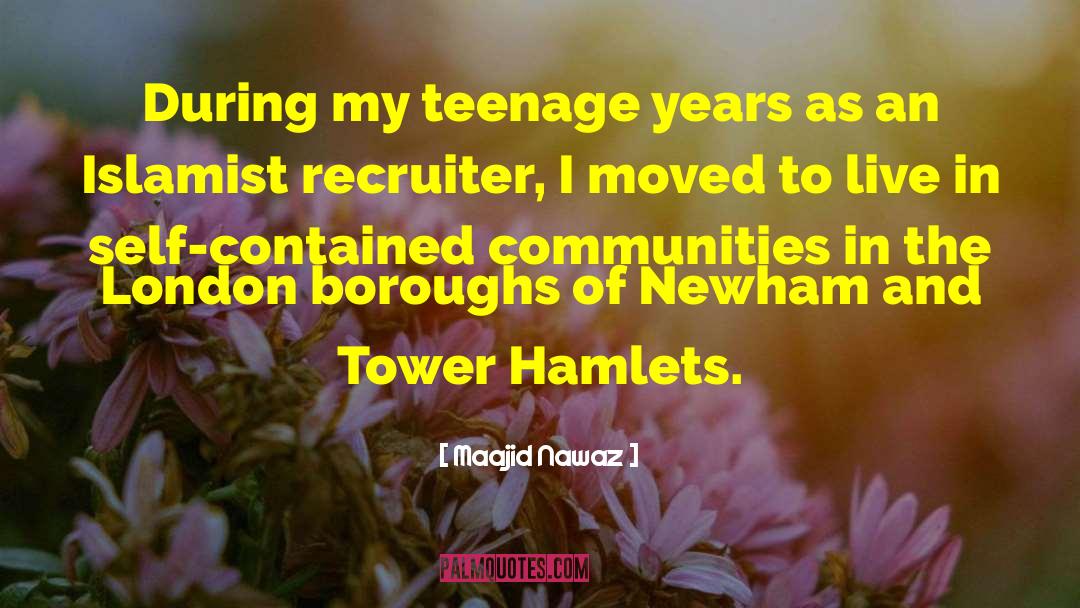 Teenage Years quotes by Maajid Nawaz