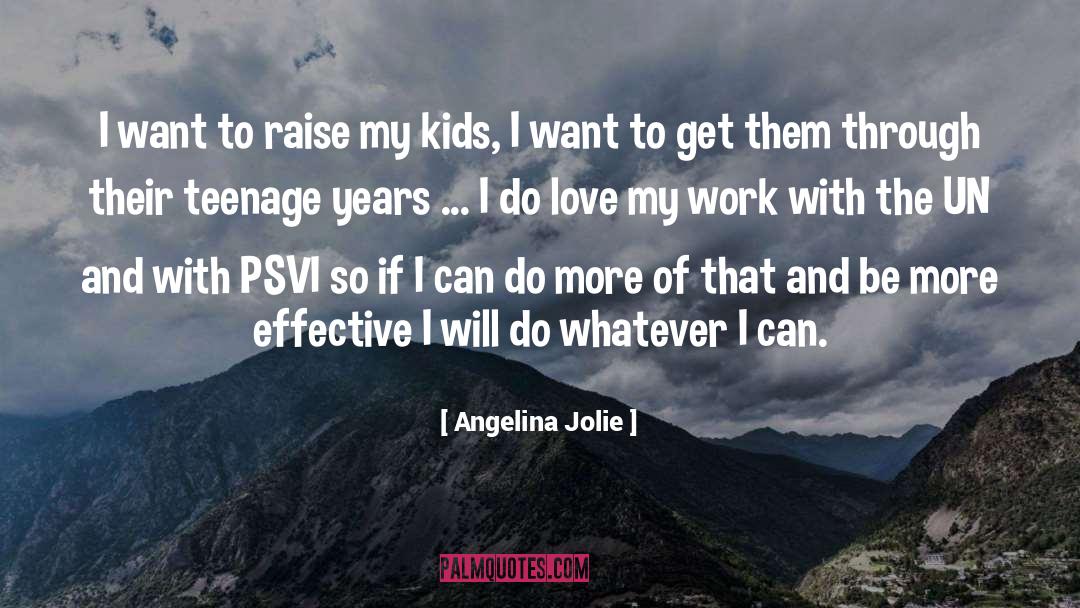 Teenage Years quotes by Angelina Jolie