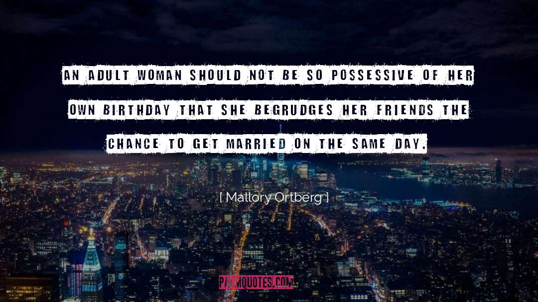 Teenager Post Birthday quotes by Mallory Ortberg